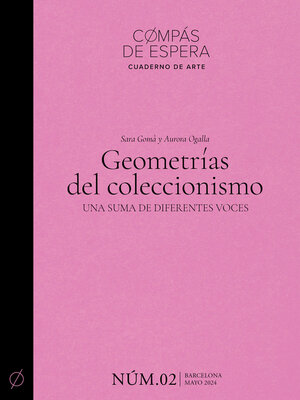 cover image of Geometrías del coleccionismo. Una suma de diferentes voces (Cuaderno núm. 2) (Edición bilingüe en castellano y catalán)